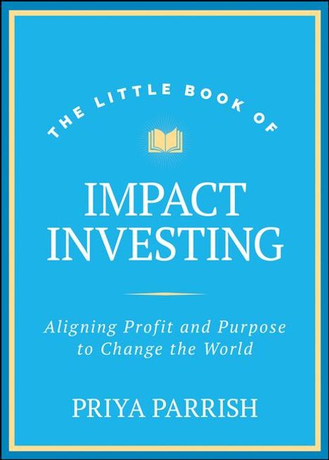 Priya Parrish: Little Book of Impact Investing, Buch