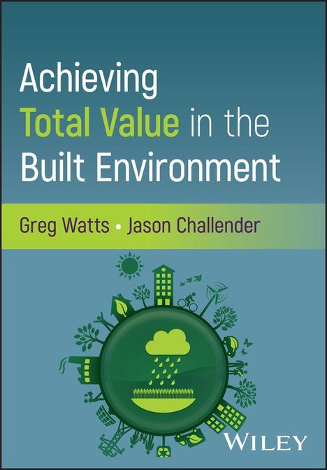 „Achieving Total Value in the Built Environment“ von Greg Watts und Jason Challender. Logo: Grüne Stadtlandschaft.