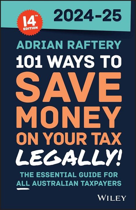 Adrian Raftery: 101 Ways to Save Money on Your Tax - Legally! 2024-2025, Buch