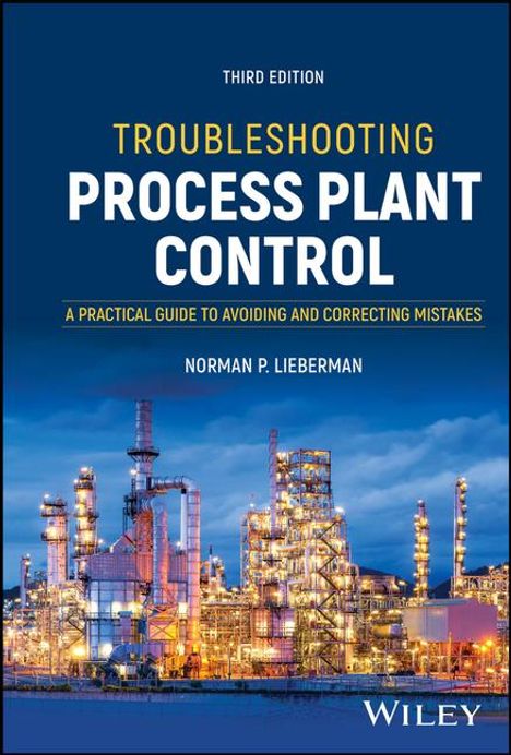 Norman P Lieberman: Troubleshooting Process Plant Control, Buch