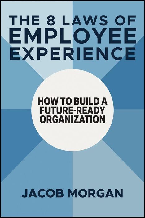 Jacob Morgan: The 8 Laws of Employee Experience, Buch