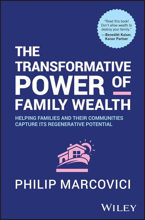 Philip Marcovici: The Transformative Power of Family Wealth, Buch