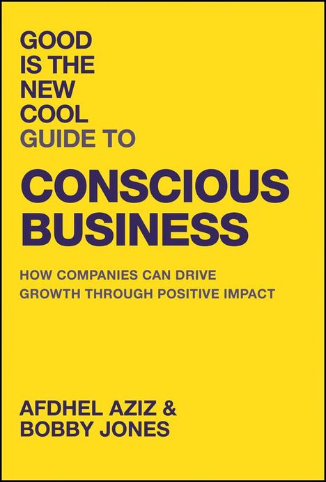 Afdhel Aziz: Good Is the New Cool Guide to Conscious Business, Buch