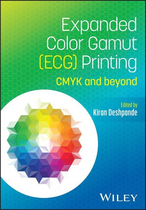 Text: "Expanded Color Gamut (ECG) Printing: CMYK and beyond. Edited by Kiran Deshpande." Bunte geometrische Form in der Mitte.