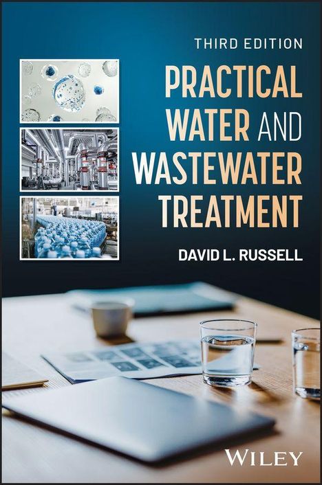 "Third Edition Practical Water and Wastewater Treatment" von David L. Russell. Drei Bilder mit Wasserbezug.