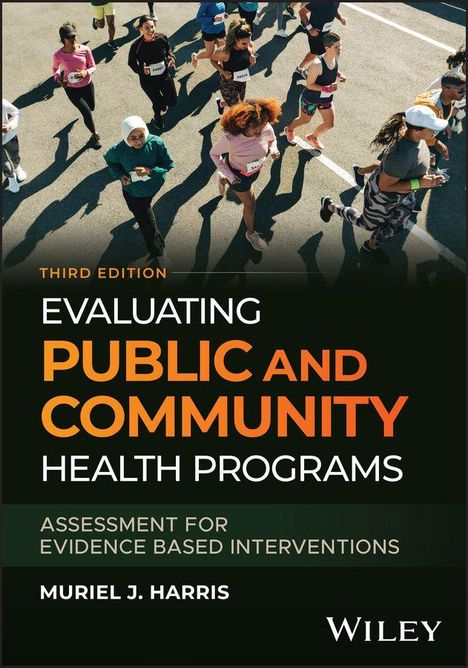Dritter Ausgabe, Evaluating Public and Community Health Programs, Muriel J. Harris, Menschen laufen in Sportkleidung.