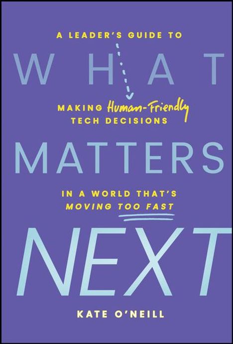 Kate O'Neill: What Matters Next, Buch