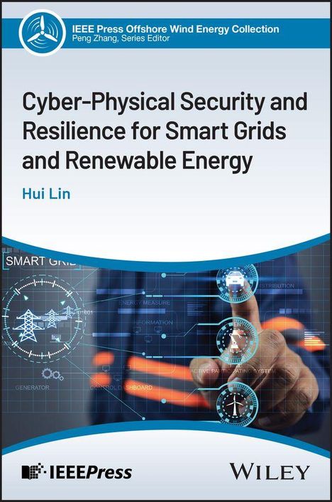 Hui Lin: Cyber-Physical Security and Resilience for Smart Grids and Renewable Energy, Buch