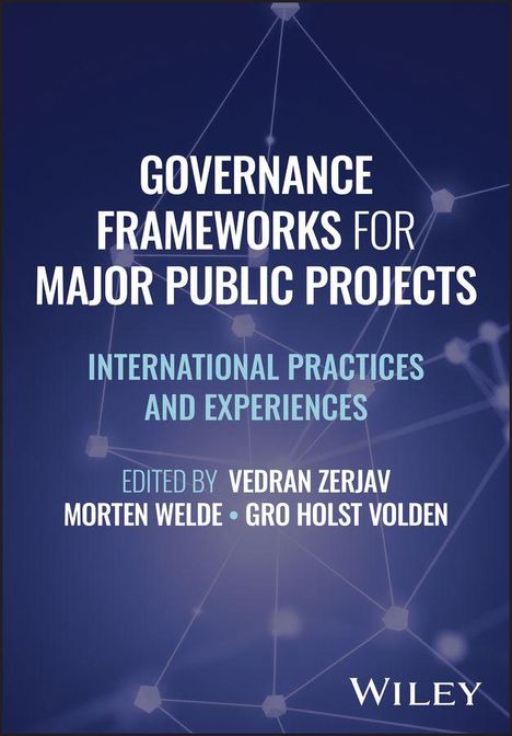Text: "Governance Frameworks for Major Public Projects: International Practices and Experiences. Edited by Vedran Zerjav, Morten Welde, Gro Holst Volden." Hintergrund: Abstrakte Netzgrafik.