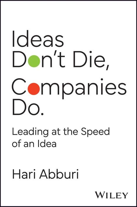 Hari Abburi: Ideas Don't Die. Companies Do., Buch