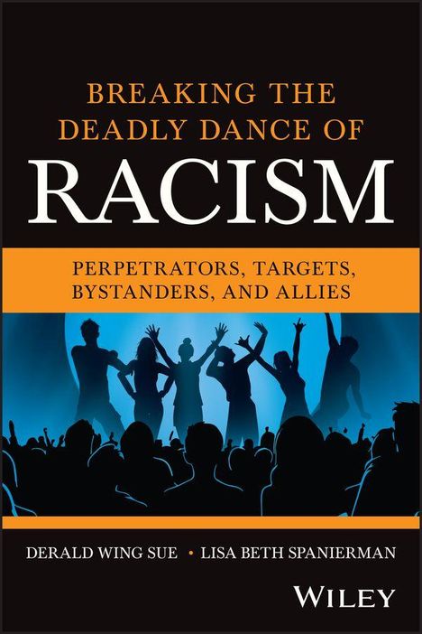"BREAKING THE DEADLY DANCE OF RACISM: PERPETRATORS, TARGETS, BYSTANDERS, AND ALLIES." Silhouetten von jubelnden Menschen.