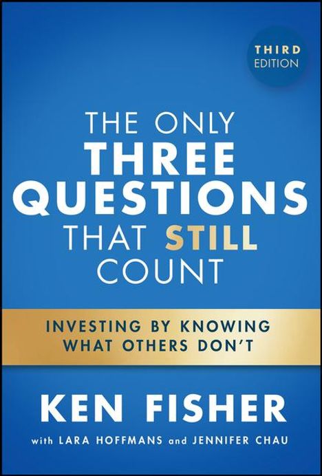 Kenneth L Fisher: The Only Three Questions That Still Count, Buch