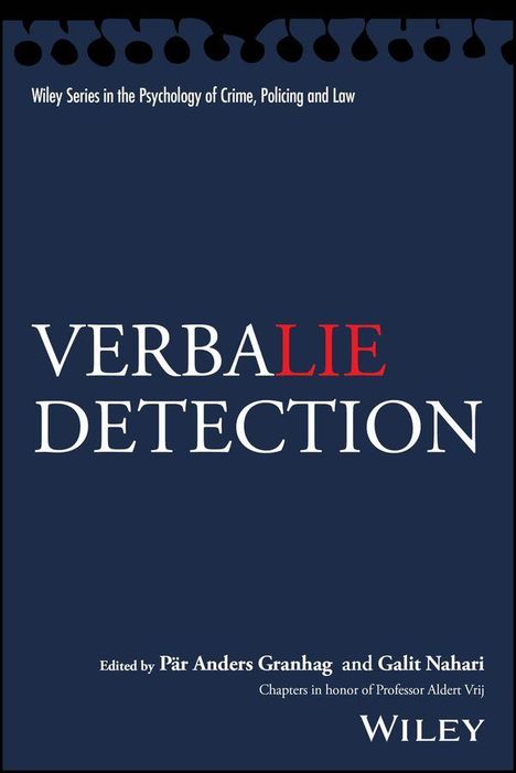 Titel: "VERBAL LIE DETECTION". Herausgeber: Pär Anders Granhag, Galit Nahari. Würdigung von Professor Aldert Vrij.
