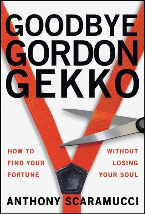 Anthony Scaramucci: Goodbye Gordon Gekko, Buch