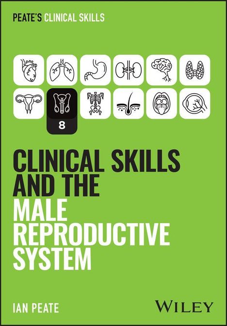 "PEATE'S CLINICAL SKILLS", "CLINICAL SKILLS AND THE MALE REPRODUCTIVE SYSTEM", Ian Peate. Oben sind medizinische Symbole.