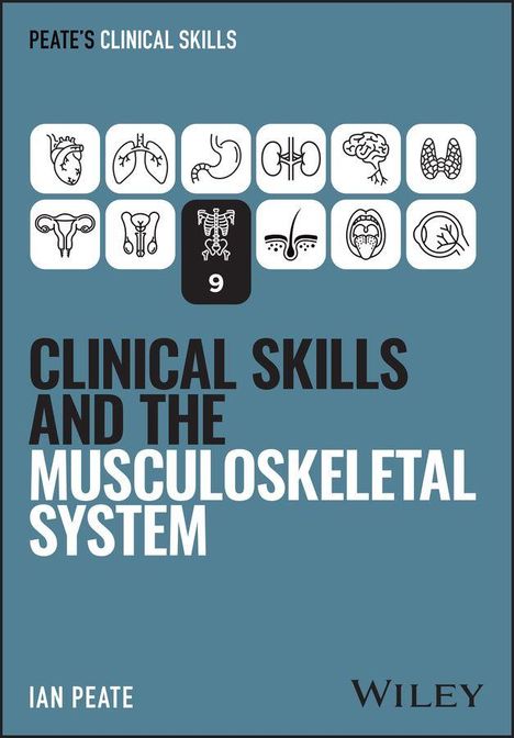 "Peate's Clinical Skills", "Clinical Skills and the Musculoskeletal System", "Ian Peate", "9"; Ikonen für Organe.