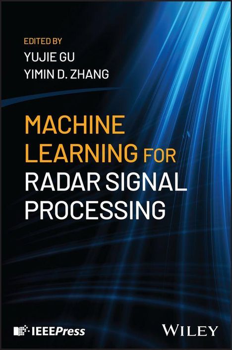 Buchtitel: "Machine Learning for Radar Signal Processing"; Herausgeber: Yujie Gu, Yimin D. Zhang. Hintergrund: blaue Lichtstreifen.