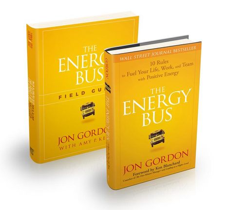 Jon Gordon: The Energy Bus: 10 Rules to Fuel Your Life, Work, and Team with Positive Energy Bundle, Buch