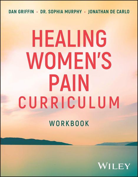 Dan Griffin: Healing Women's Pain Curriculum, Set, Buch