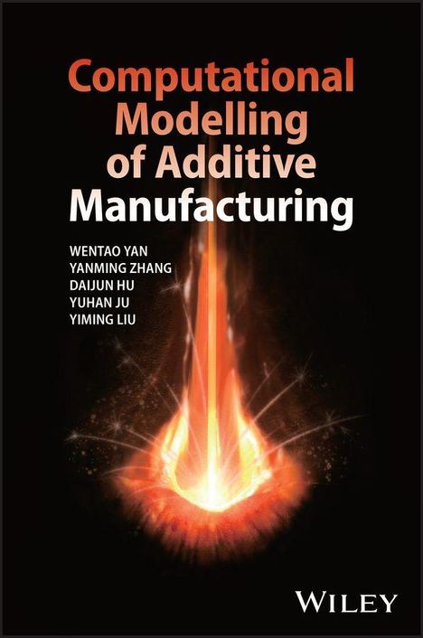 „Computational Modelling of Additive Manufacturing“ und die Autorennamen. Ein glühender Lichtstrahl in der Mitte.