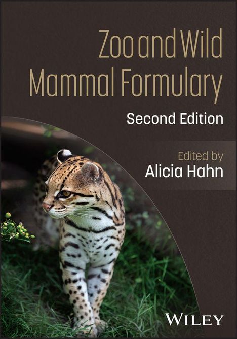 "Zoo and Wild Mammal Formulary, Second Edition, Edited by Alicia Hahn." Ein Ozelot steht auf grünem Gras.