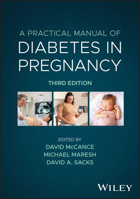 Titel: "A Practical Manual of Diabetes in Pregnancy, Third Edition". Herausgeber: David McCance, Michael Maresh, David A. Sacks. Drei Bilder: Arzt mit Ultraschall, schwangere Frau mit Blutzuckermessgerät, schlafendes Baby. Logo: Wiley.