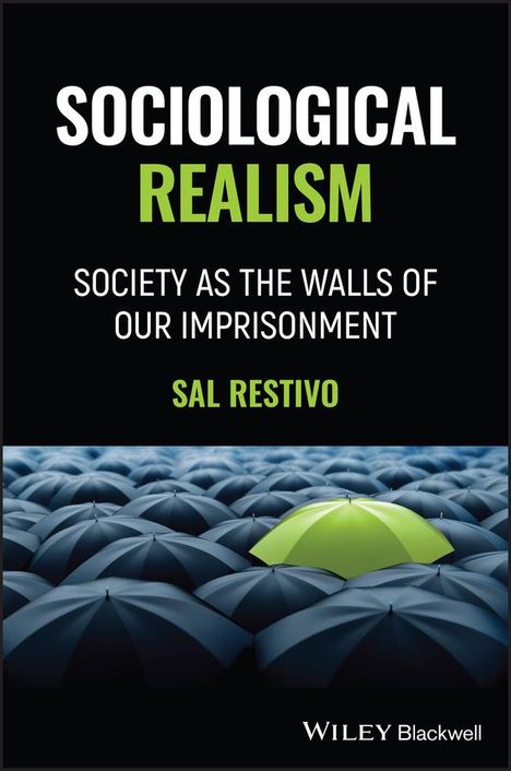 Sociological Realism, Society as the Walls of Our Imprisonment, Sal Restivo. Viele schwarze Regenschirme, ein grüner.