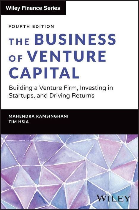 "THE BUSINESS OF VENTURE CAPITAL", Untertitel: "Building a Venture Firm, Investing in Startups, and Driving Returns". Farbenfrohes Muster.