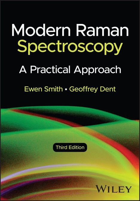 „Modern Raman Spectroscopy: A Practical Approach, Ewen Smith, Geoffrey Dent, Third Edition, Wiley.“ Farbiges abstraktes Design.