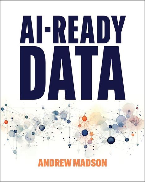 Text: "AI-READY DATA" und "ANDREW MADSON". Grafik: Netzwerk aus Kreisen und Linien in Blau- und Orangetönen.
