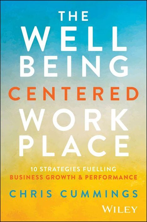 "The Well Being Centered Workplace" von Chris Cummings, mit buntem Hintergrund in Blau und Gelb.