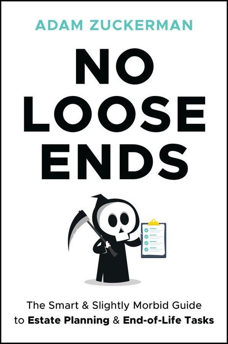 „NO LOOSE ENDS“ und „The Smart & Slightly Morbid Guide to Estate Planning & End-of-Life Tasks.“ Zeichnung eines Sensenmanns.