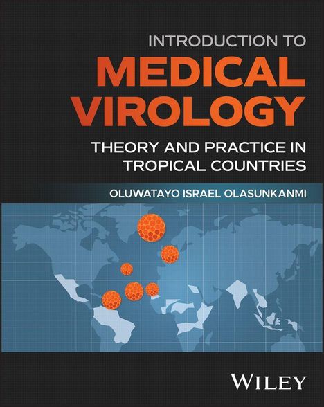 „INTRODUCTION TO MEDICAL VIROLOGY: THEORY AND PRACTICE IN TROPICAL COUNTRIES“ von OLUBWATAYO ISRAEL OLASUNKANMI. Eine Weltkarte mit roten Kreisen.