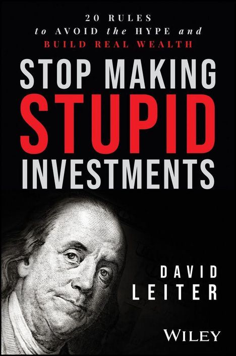 Text: „20 Rules to Avoid the Hype and Build Real Wealth. Stop Making Stupid Investments. David Leiter. Wiley.“ Ein Gesicht ist zu sehen.