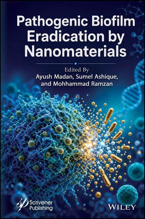 "Pathogenic Biofilm Eradication by Nanomaterials," bearbeitet von Ayush Madan, Sumel Ashique, und Mohhammad Ramzan. Zellartige Struktur.