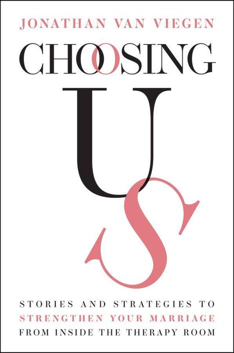 "Choosing Us" in großen Buchstaben; darunte: Eheringe im "O". Text über Eheberatung von Jonathan Van Viegen.