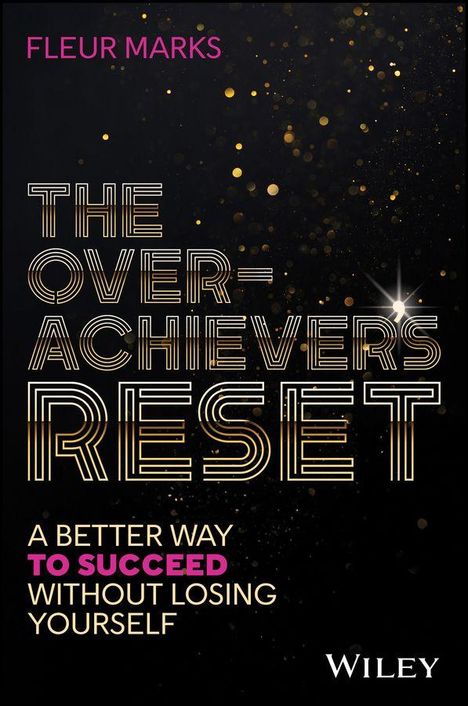 Text: "The Overachievers Reset: A better way to succeed without losing yourself." Dekorative goldene Punkte auf schwarzem Hintergrund.