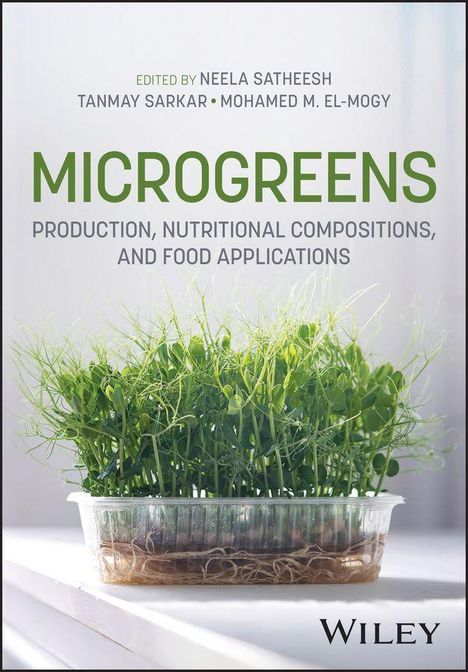 "MICROGREENS: Produktion, Nährstoffzusammensetzungen, und Anwendungen. Herausgegeben von Neela Satheesh, Tanmay Sarkar, Mohamed M. El-Mogy. Ein Tablett mit grünen Keimlingen."