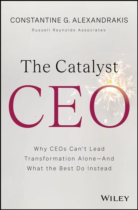 Buchtitel: "The Catalyst CEO." Ein großes, funkelndes Feuerwerk verschönert die Darstellung. Autor: Constantine G. Alexandrakis.
