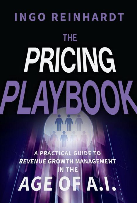 INIGO REINHARDT, THE PRICING PLAYBOOK, A PRACTICAL GUIDE TO REVENUE GROWTH MANAGEMENT IN THE AGE OF A.I. Lila geometrische Formen.