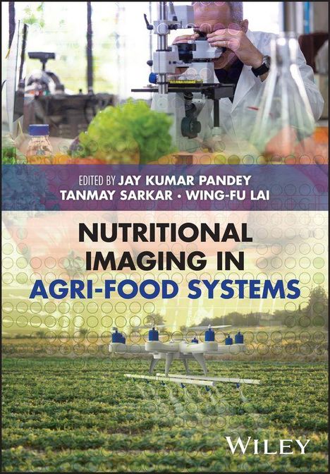 Text: "Nutritional Imaging in Agri-Food Systems", "Edited by Jay Kumar Pandey, Tanmay Sarkar, Wing-Fu Lai". Ein Labor mit Mikroskop.