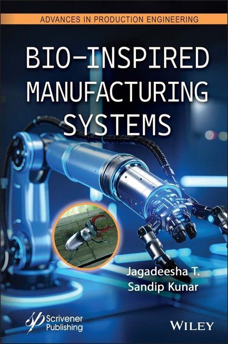 "Bio-Inspired Manufacturing Systems" und Autoren "Jagadeesha T. Sandip Kunar". Abgebildet: Roboterarm und Käfer.