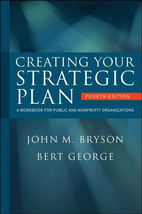 "Creating Your Strategic Plan: Fourth Edition" in großen Buchstaben, darunter Autoren "John M. Bryson" und "Bert George".