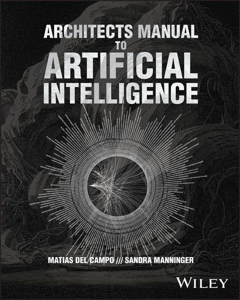 ARCHITECTS MANUAL TO ARTIFICIAL INTELLIGENCE. Namen: Matias del Campo, Sandra Manninger. Grafik: Netz aus Linien und Texten.