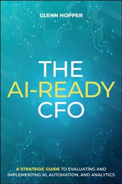 Text oben: Glenn Hopper. Groß: THE AI-READY CFO. Unten: A STRATEGIC GUIDE. Hintergrund in blauem Schaltkreis-Design.