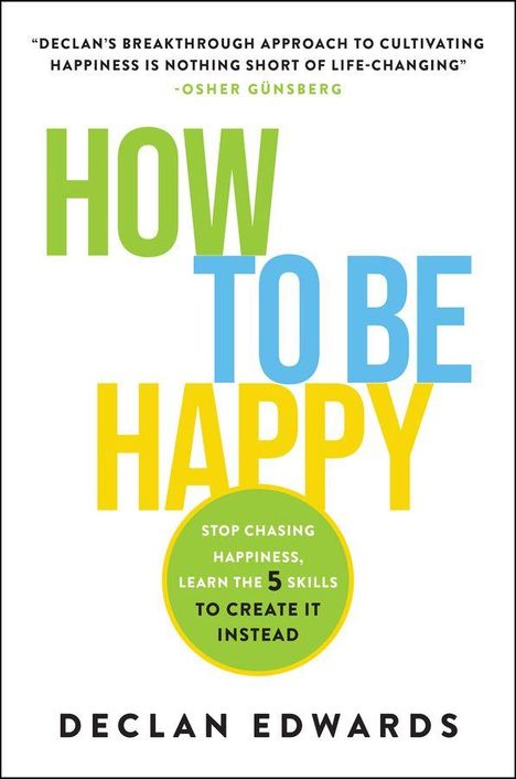 „HOW TO BE HAPPY“ in großen bunten Buchstaben. „Stop chasing happiness...“ in einem grünen Kreis darunter.