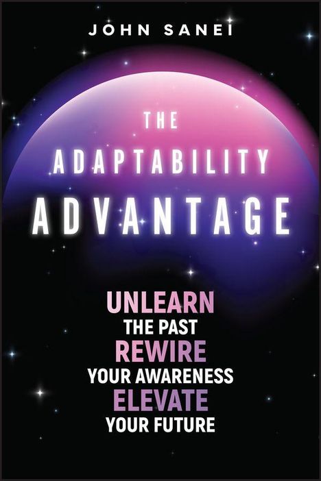 "THE ADAPTABILITY ADVANTAGE. UNLEARN THE PAST, REWIRE YOUR AWARENESS, ELEVATE YOUR FUTURE." Oben ein halber lilafarbener Kreis.