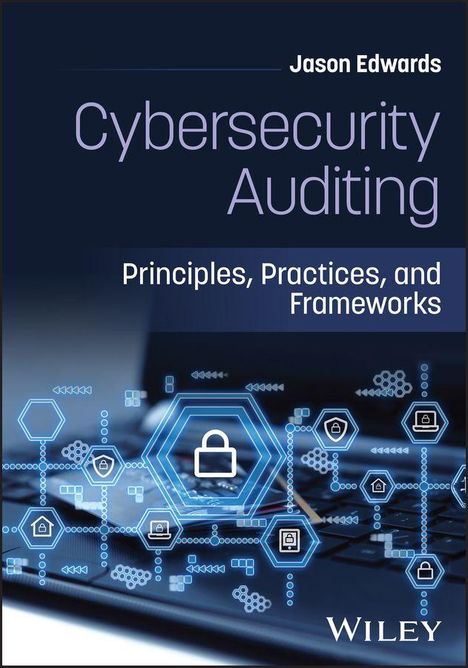 "Jason Edwards: Cybersecurity Auditing - Principles, Practices, and Frameworks" mit digitalen Schloss- und Netzwerk-Illustrationen.