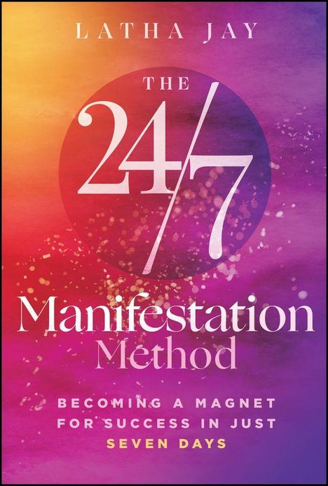 „24/7 Manifestation Method“ in großen Buchstaben, farbenfroher Hintergrund mit orange-pinkem Farbverlauf.
