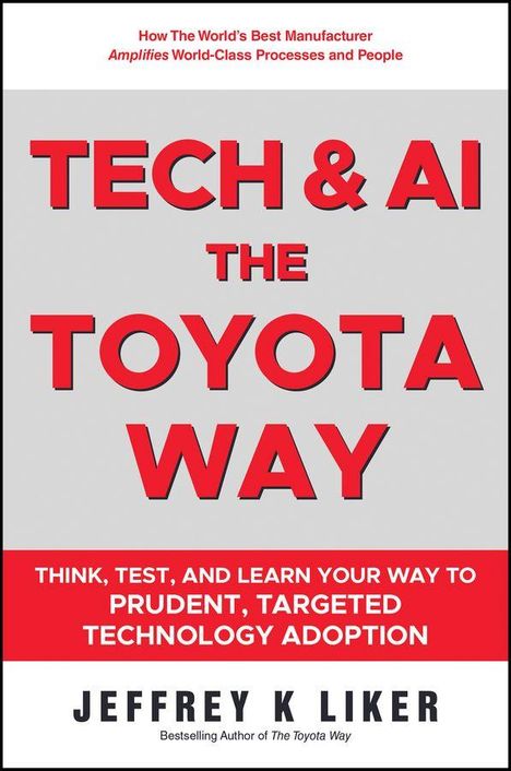 Text: "Jeffrey K Liker. Slow Tech: The Toyota Way. Why AI and digital transformation are second-tier priorities..." Bright red and white design.